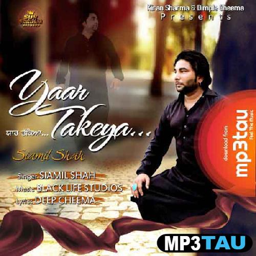 Yaar-Takeya Siamil Shah mp3 song lyrics
